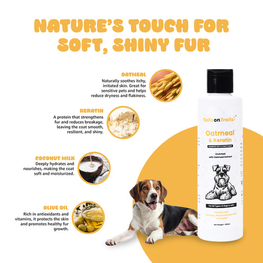 Tails on Trails Oatmeal and Keratin Shampoo With Conditioner | Improves Hair Quality & Adds Shine, Moisturize Dry Skin, Itch Relief | Enriched with Oatmeal Extract | for All types of Dogs & Cats 200ml